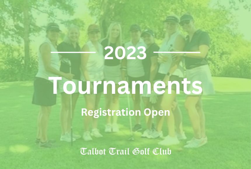 PreRegistration Open for 2023 Tournaments Talbot Trail Golf Club